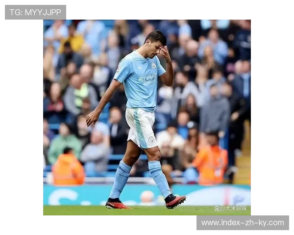 罗德里解禁复出提升曼城控场 中场调度更精准